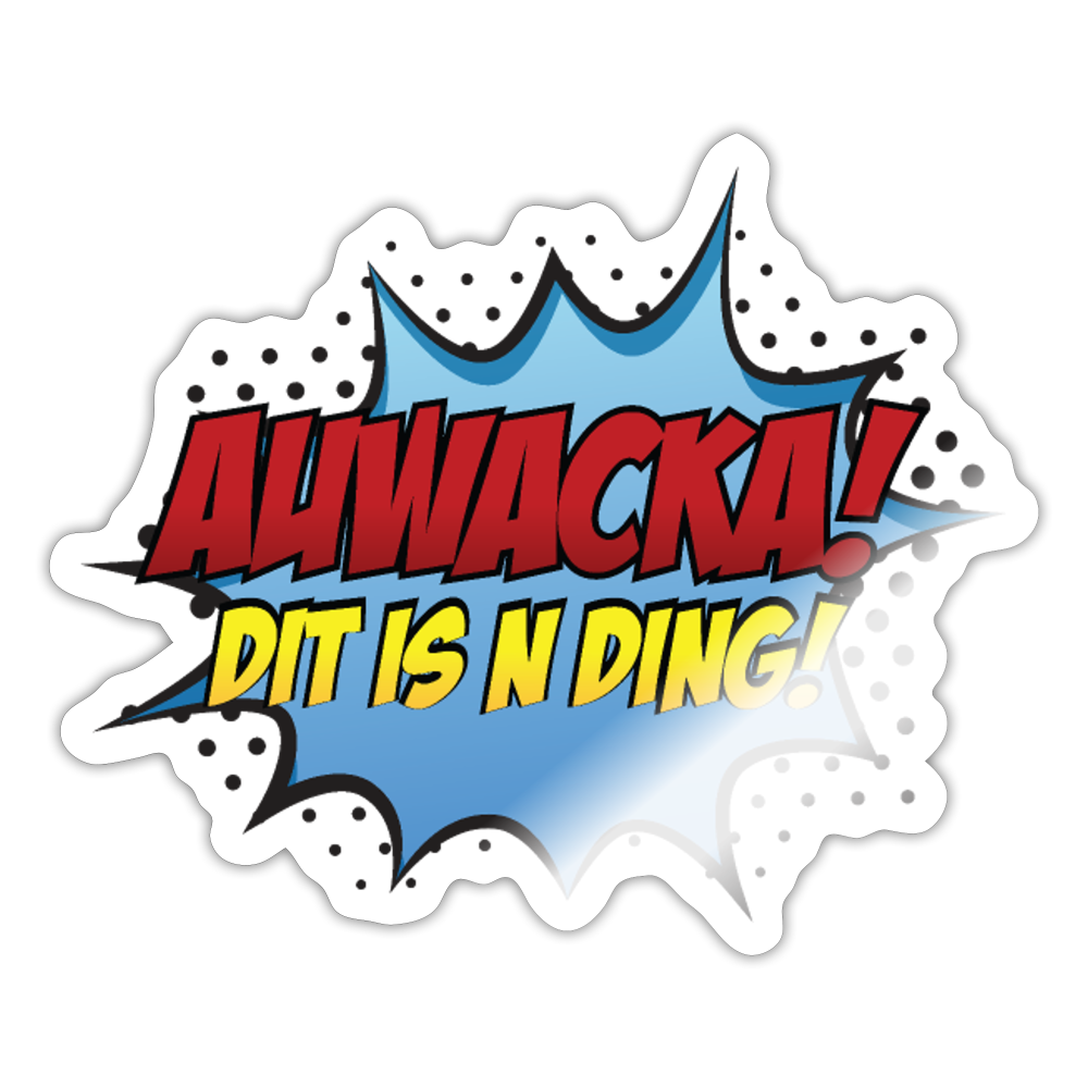 Auwacka! - Aufkleber - Weiß glänzend
