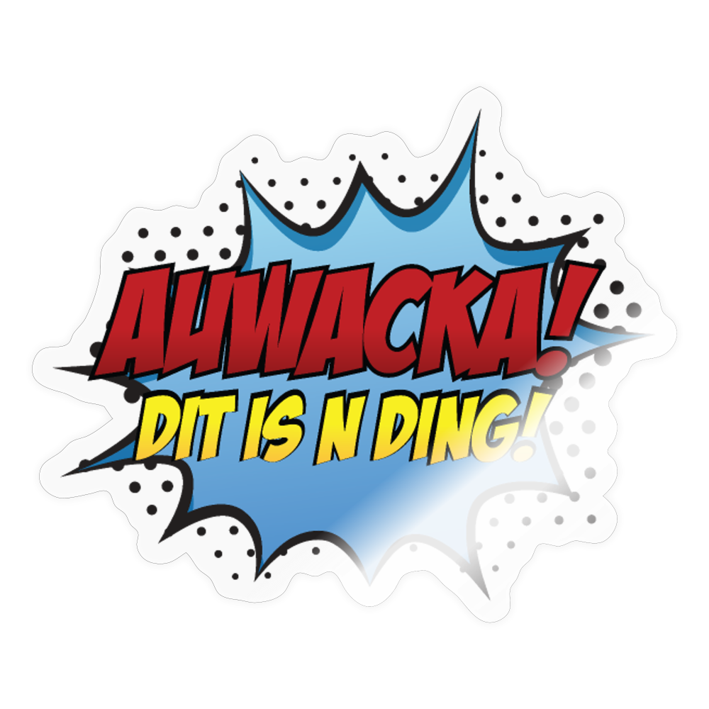 Auwacka! - Aufkleber - Transparent glänzend