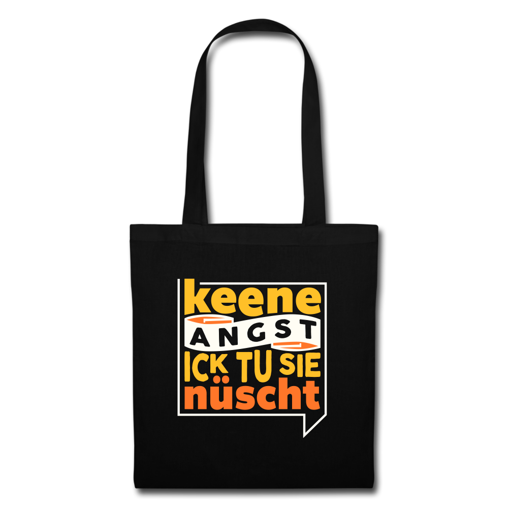 Keene Angst Ick Tu Sie Nüscht - Stoffbeutel - Schwarz