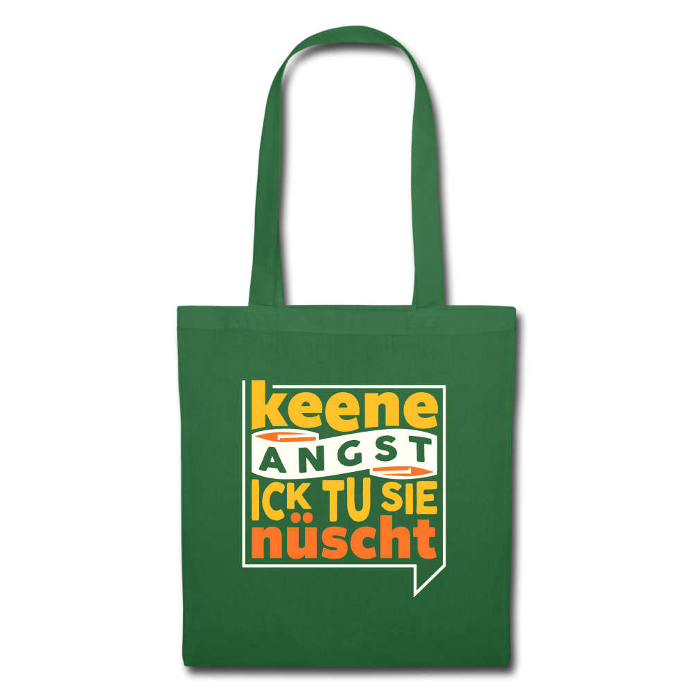 Keene Angst Ick Tu Sie Nüscht - Stoffbeutel - Fichte