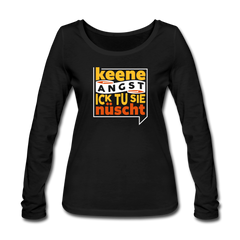 Keene Angst Ick Tu Sie Nüscht - Frauen Bio Langarmshirt