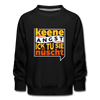 Keene Angst Ick Tu Sie Nüscht - Kinder Premium Sweatshirt - Schwarz