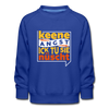 Keene Angst Ick Tu Sie Nüscht - Kinder Premium Sweatshirt - Royalblau