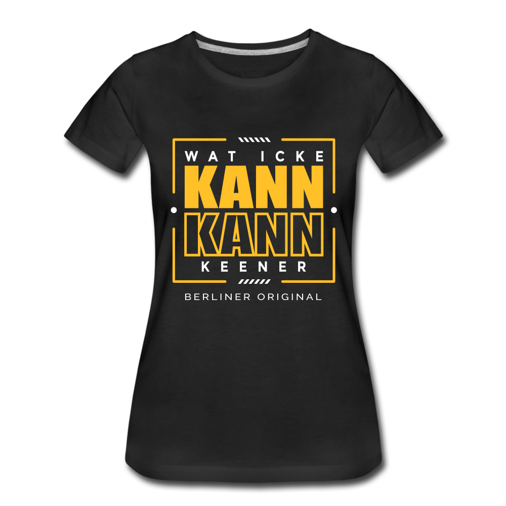 Wat Icke Kann, Kann Keener - Frauen Premium T-Shirt - Schwarz