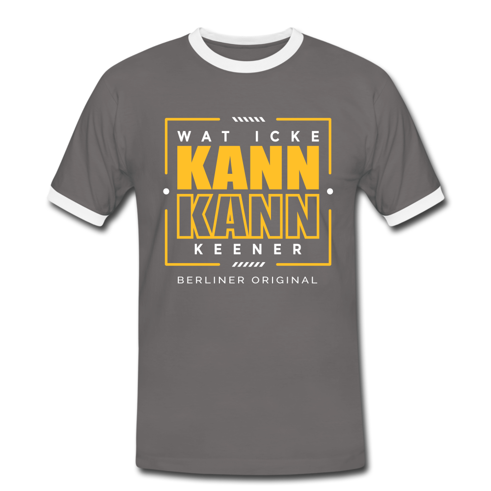 Wat Icke Kann, Kann Keener - Männer Ringer T-Shirt - Dunkelgrau/Weiß