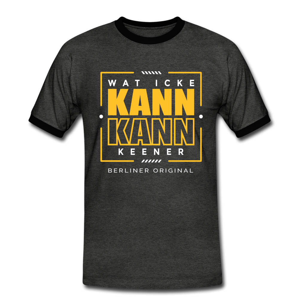 Wat Icke Kann, Kann Keener - Männer Ringer T-Shirt - Anthrazit/Schwarz
