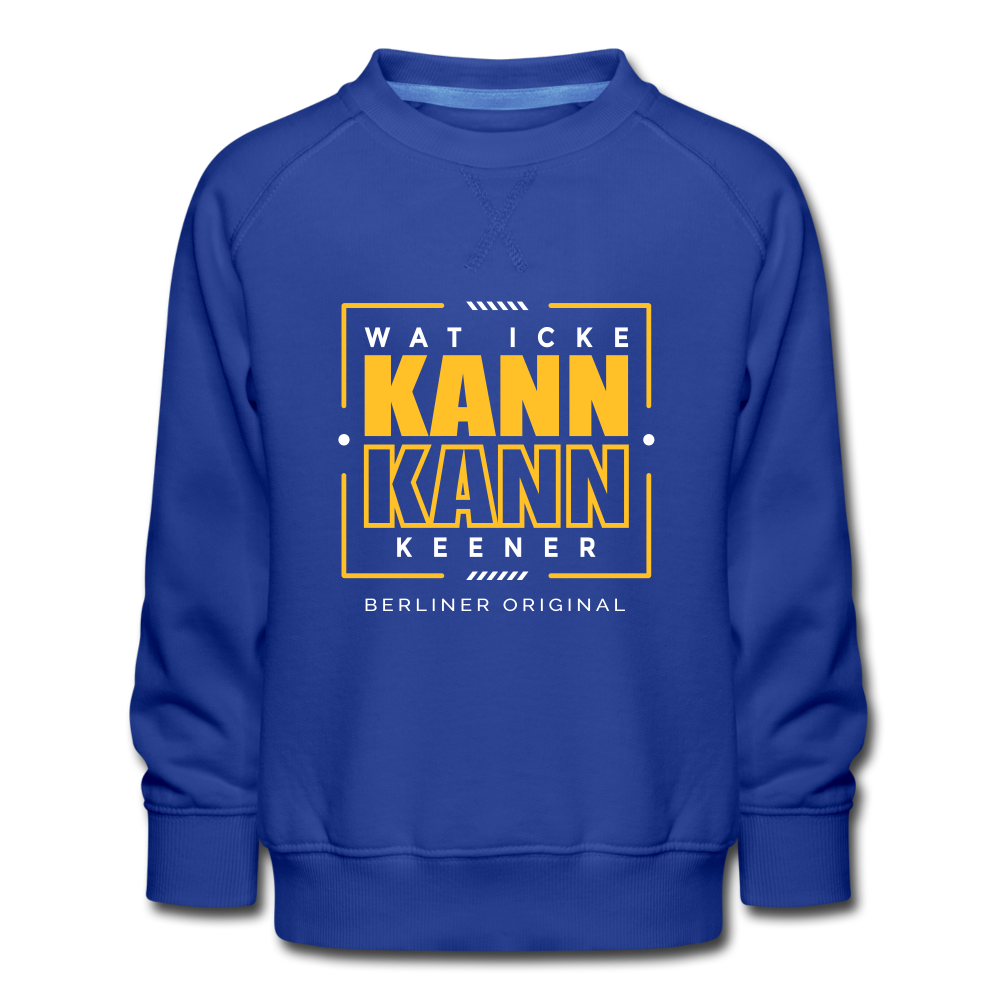 Wat Icke Kann, Kann Keener - Kinder Premium Sweatshirt - Royalblau