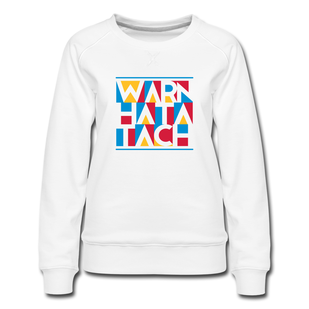 Warn Hata Tach - Frauen Premium Sweatshirt - white