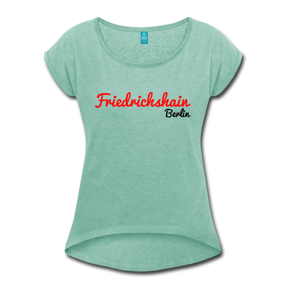 Friedrichshain Berlin - Frauen T-Shirt mit gerollten Ärmeln - heather mint