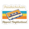 Friedrichshain Hippest Neighborhood - Aufkleber - white matte
