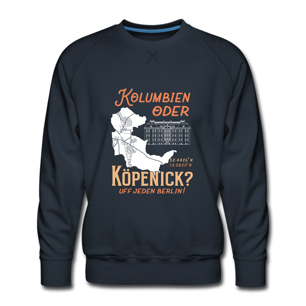 Kolumbien oder Köpenick - Männer Premium Sweatshirt - navy
