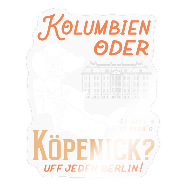 Kolumbien oder Köpenick - Aufkleber - transparent glossy