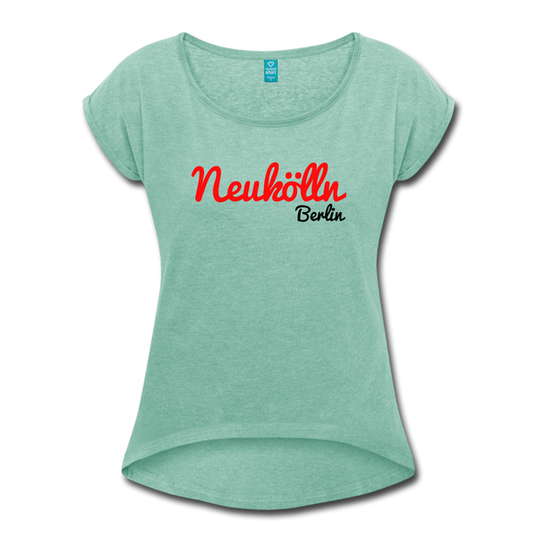 Neukölln Berlin - Frauen T-Shirt mit gerollten Ärmeln - heather mint