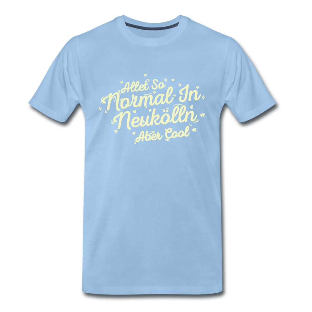 Neukölln is so normal - Männer Premium T-Shirt - sky