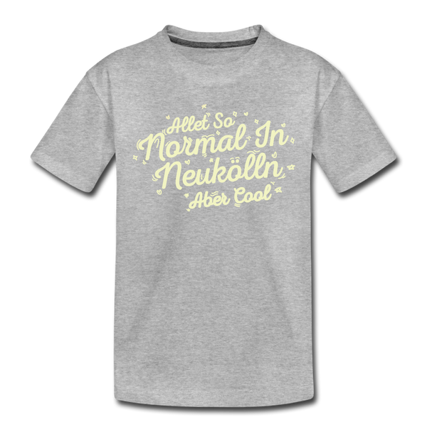 Neukölln is so normal - Kinder Premium T-Shirt - heather grey