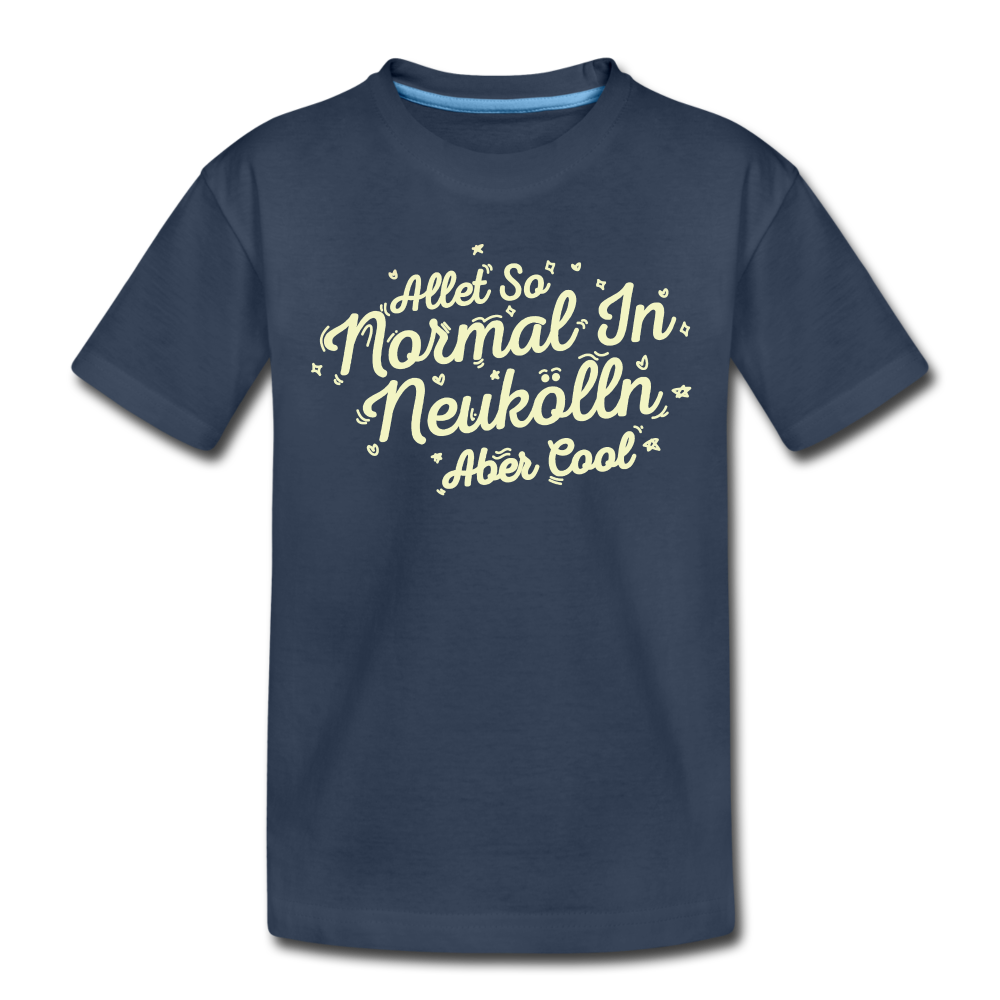 Neukölln is so normal - Kinder Premium T-Shirt - navy