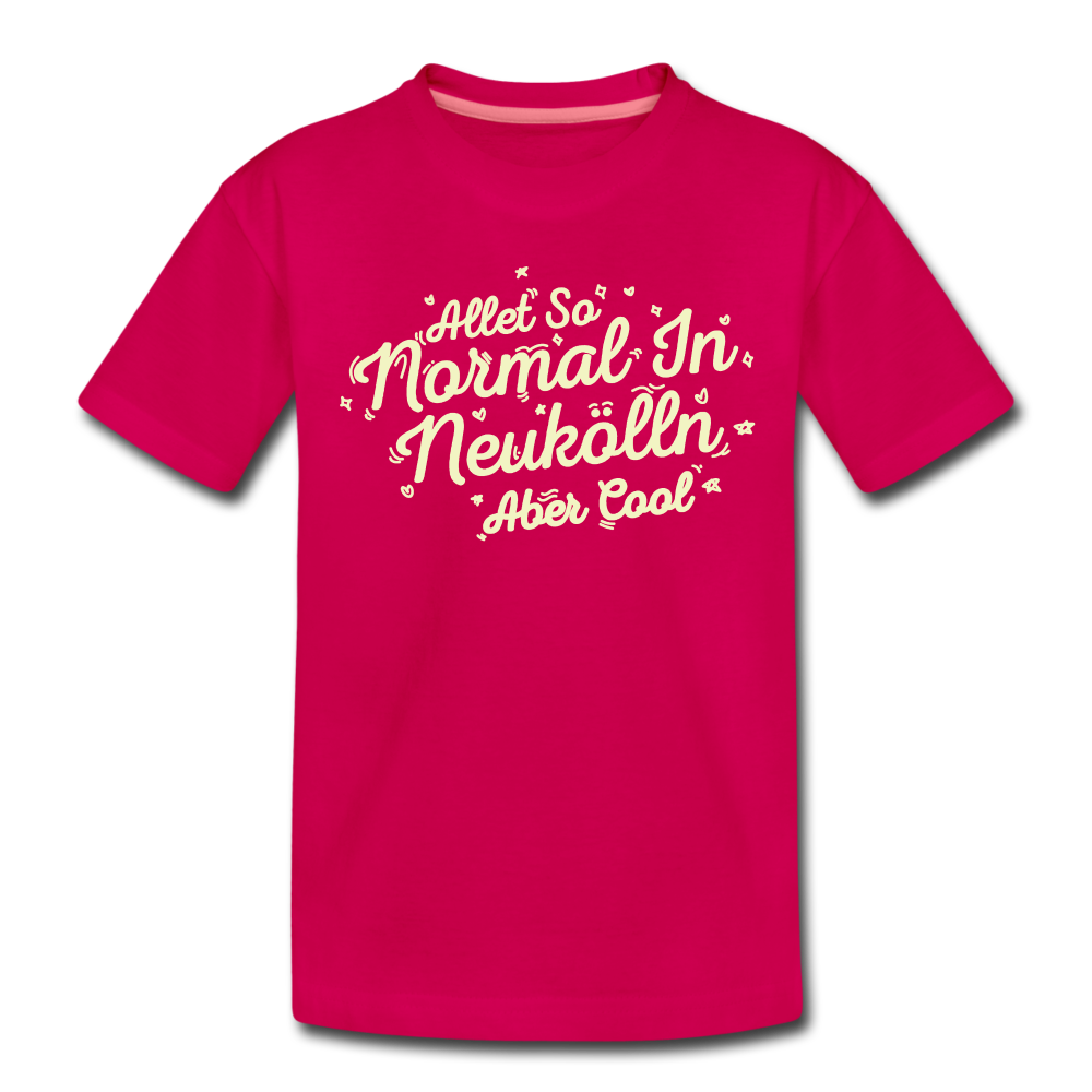 Neukölln is so normal - Kinder Premium T-Shirt - dark pink