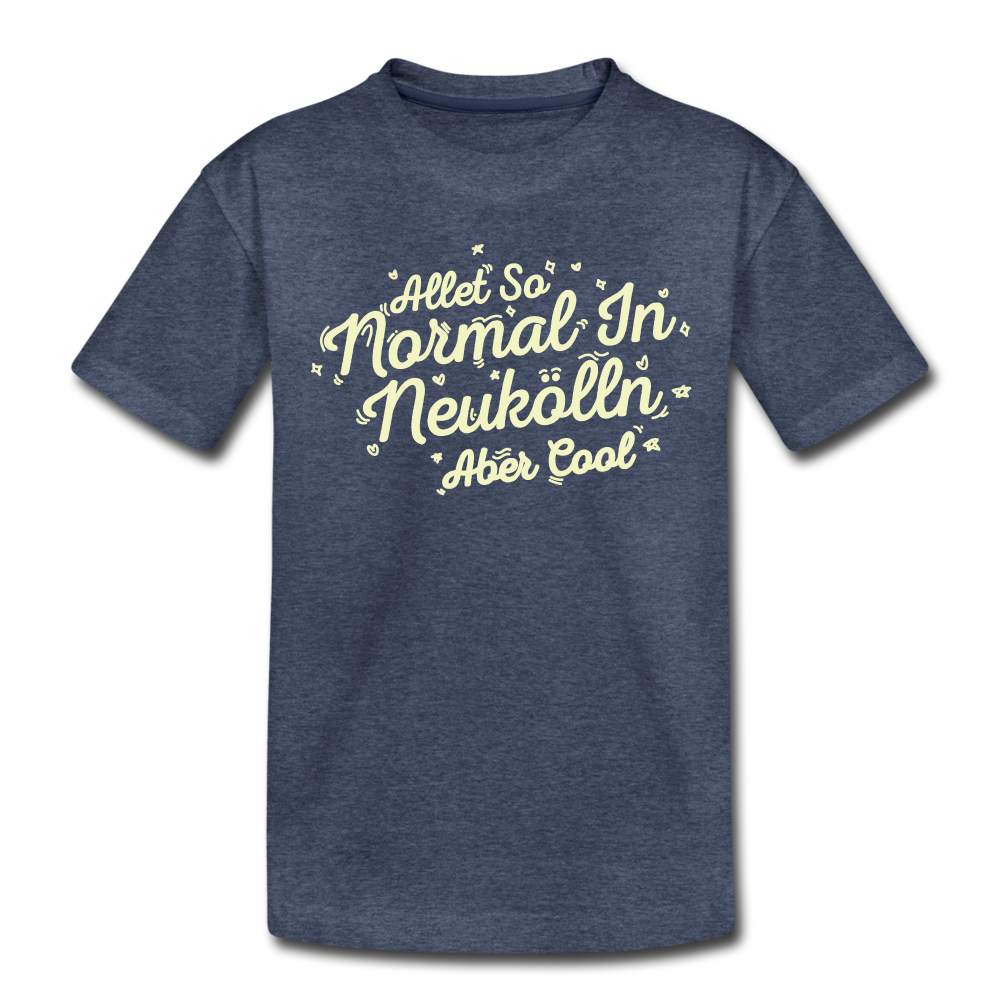 Neukölln is so normal - Kinder Premium T-Shirt - heather blue