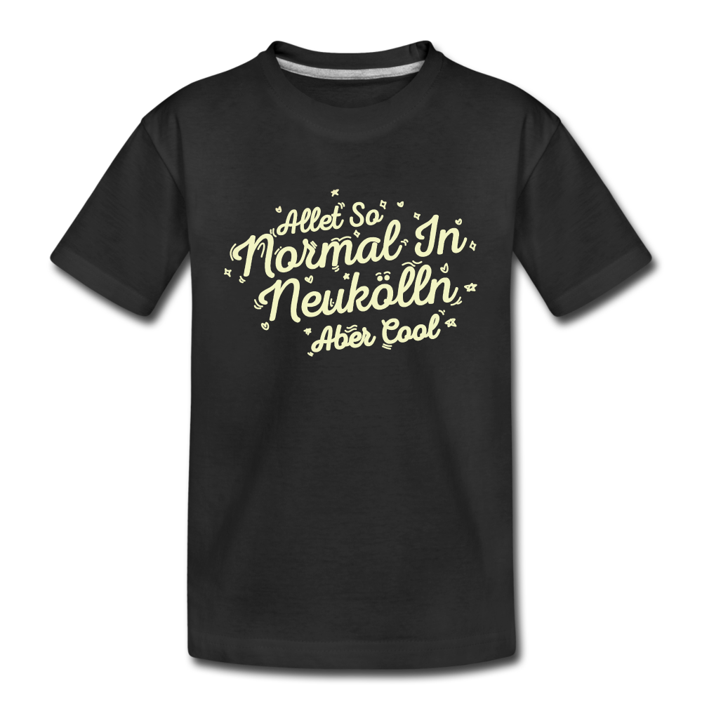 Neukölln is so normal - Teenager Premium T-Shirt - black