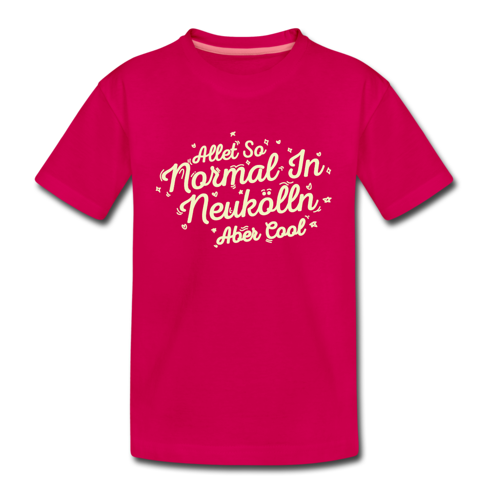 Neukölln is so normal - Teenager Premium T-Shirt - dark pink