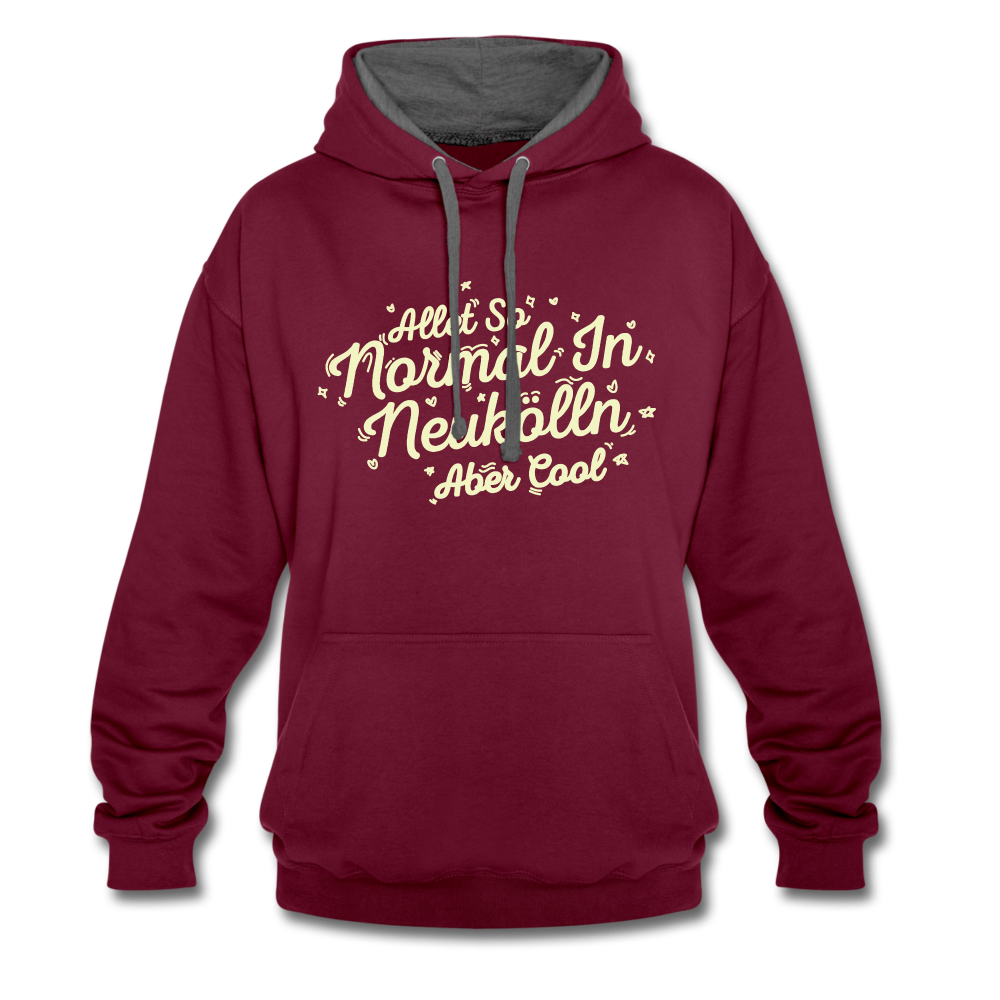 Neukölln is so normal - Kontrast Hoodie - burgundy/charcoal