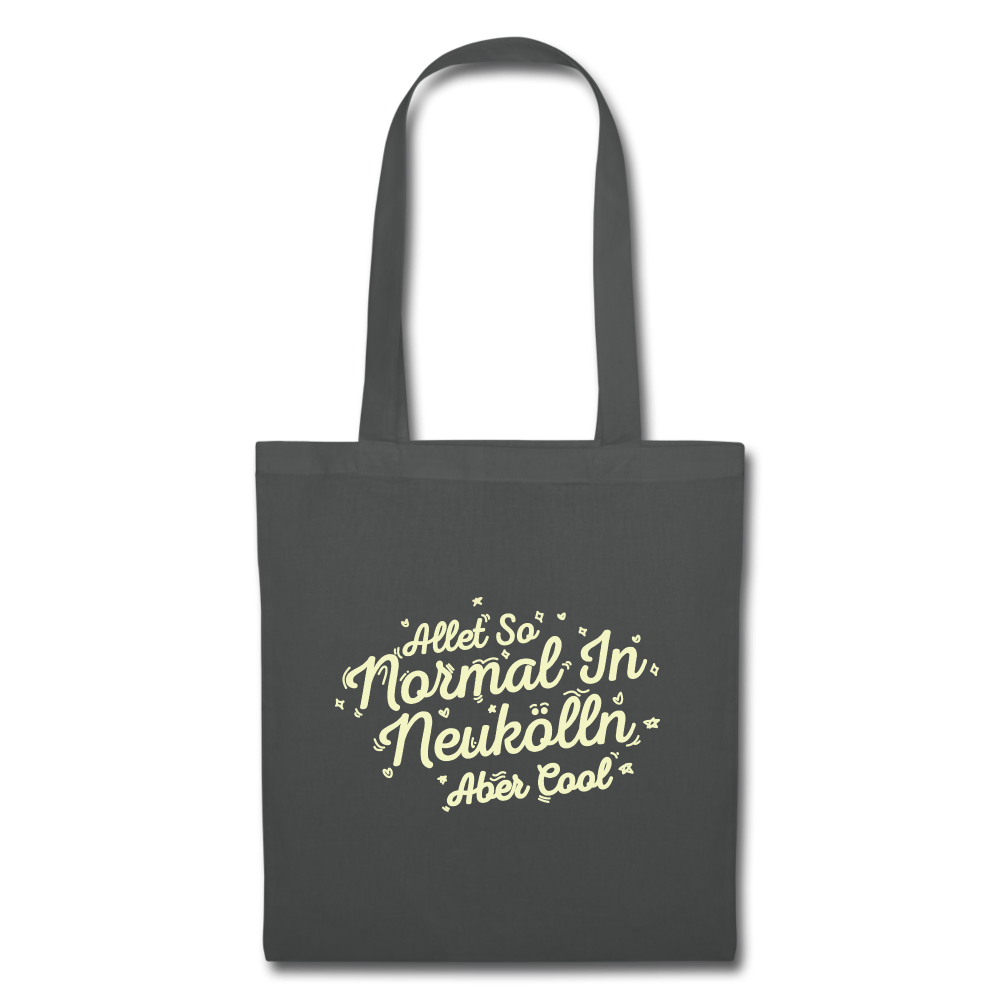 Neukölln is so normal - Stoffbeutel - graphite grey