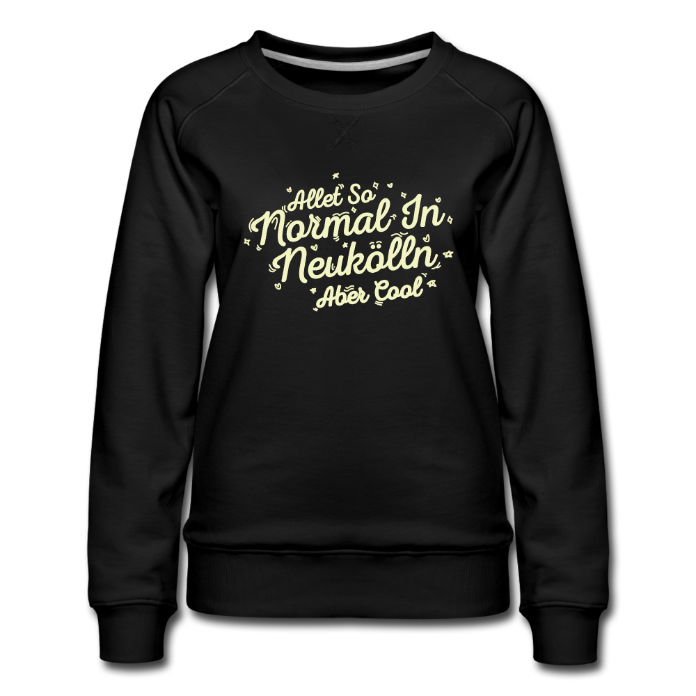 Neukölln is so normal - Frauen Premium Sweatshirt - black