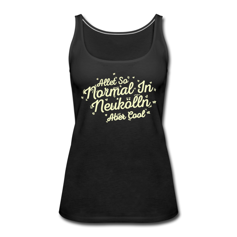 Neukölln is so normal - Frauen Premium Tank Top - black
