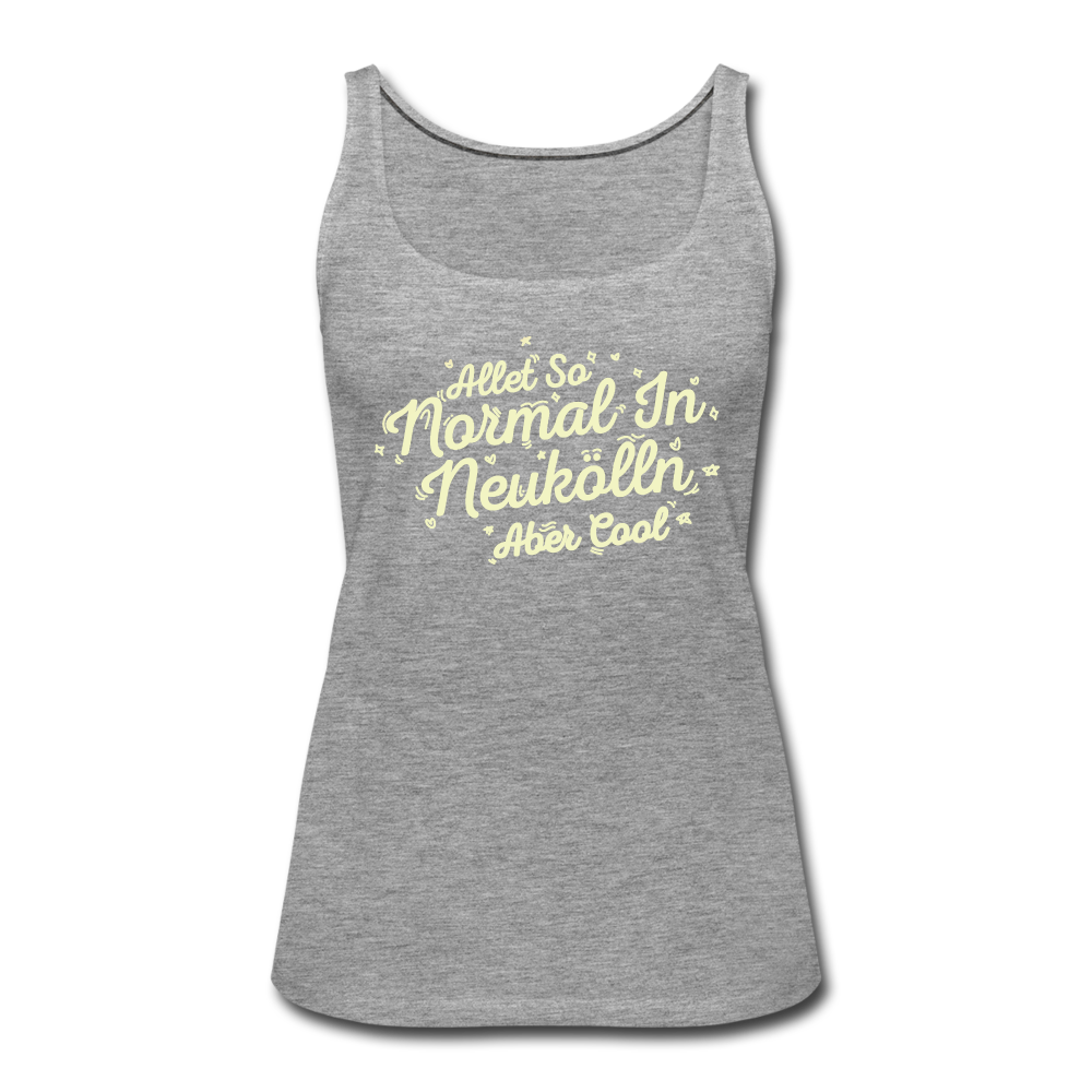 Neukölln is so normal - Frauen Premium Tank Top - heather grey