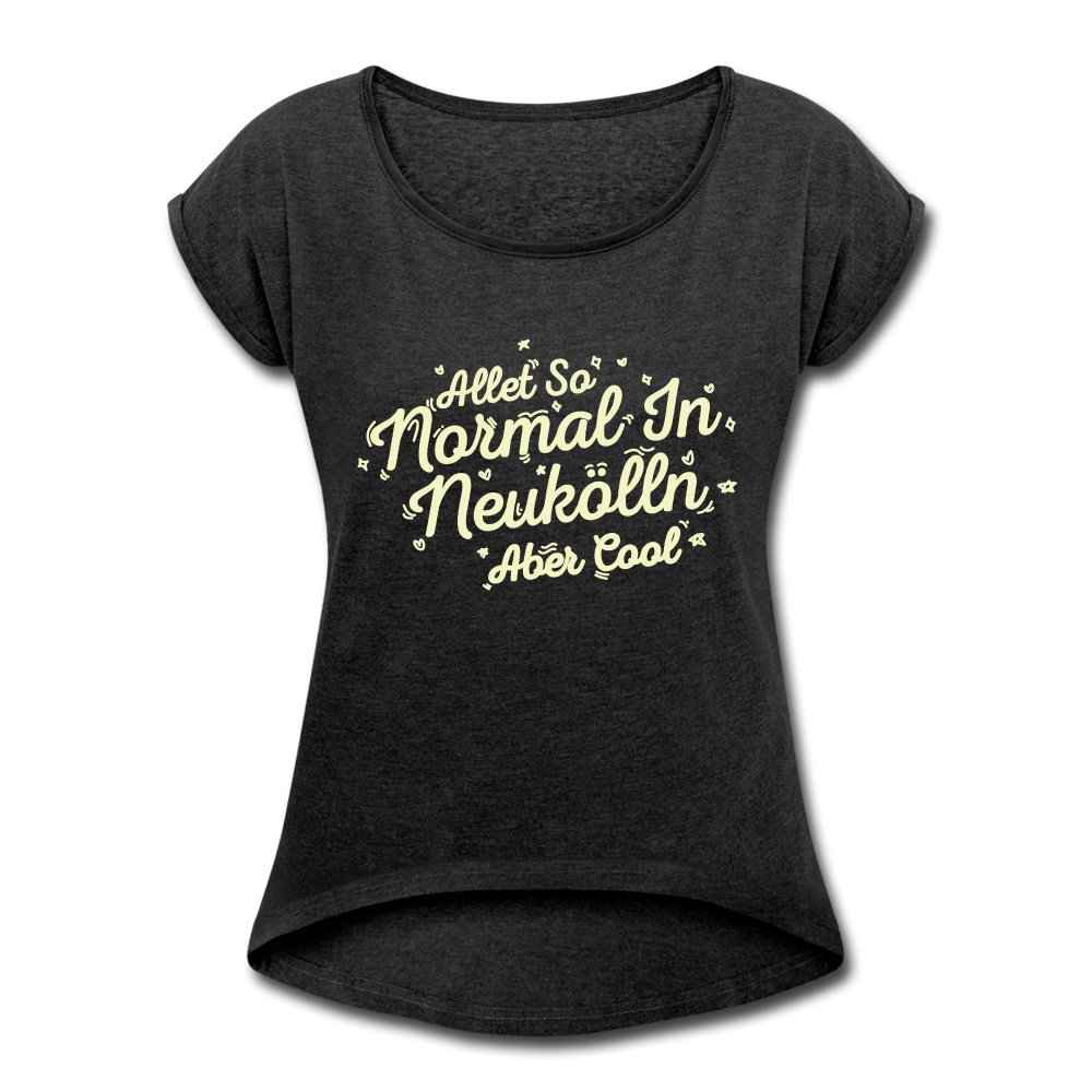 Neukölln is so normal - Frauen T-Shirt mit gerollten Ärmeln - heather black