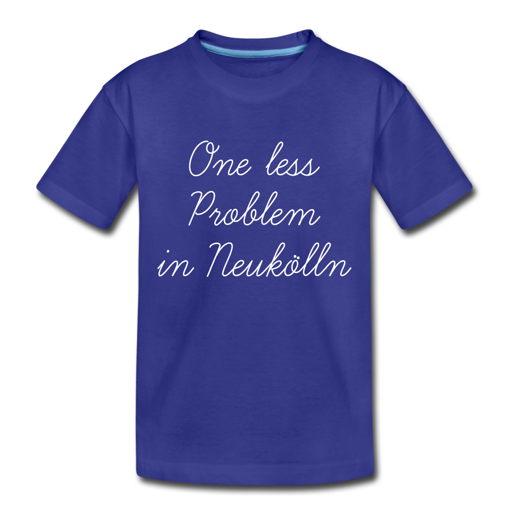One Less Problem in Neukölln - Kinder Premium T-Shirt - royal blue