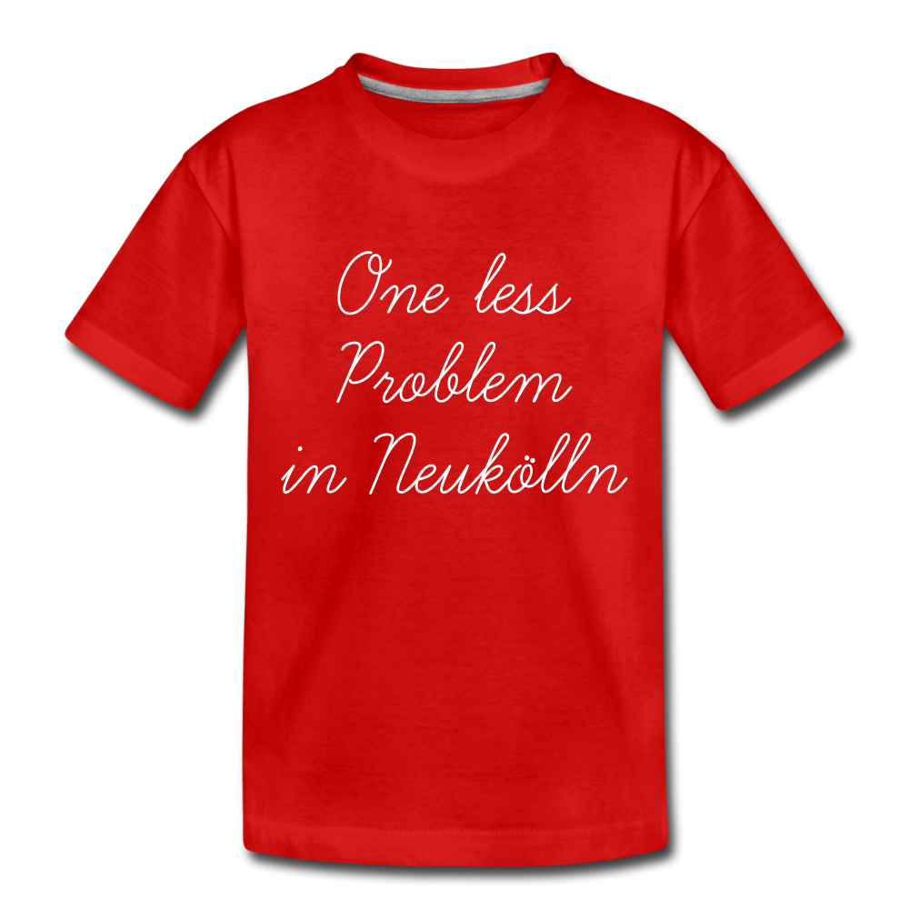 One Less Problem in Neukölln - Kinder Premium T-Shirt - red