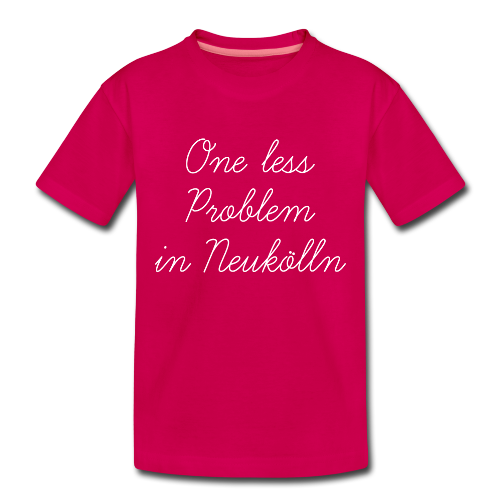 One Less Problem in Neukölln - Kinder Premium T-Shirt - dark pink