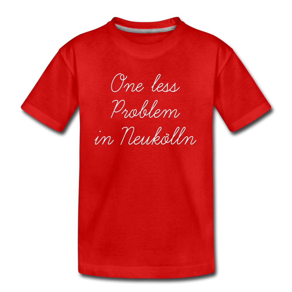 One Less Problem in Neukölln - Teenager Premium T-Shirt - red