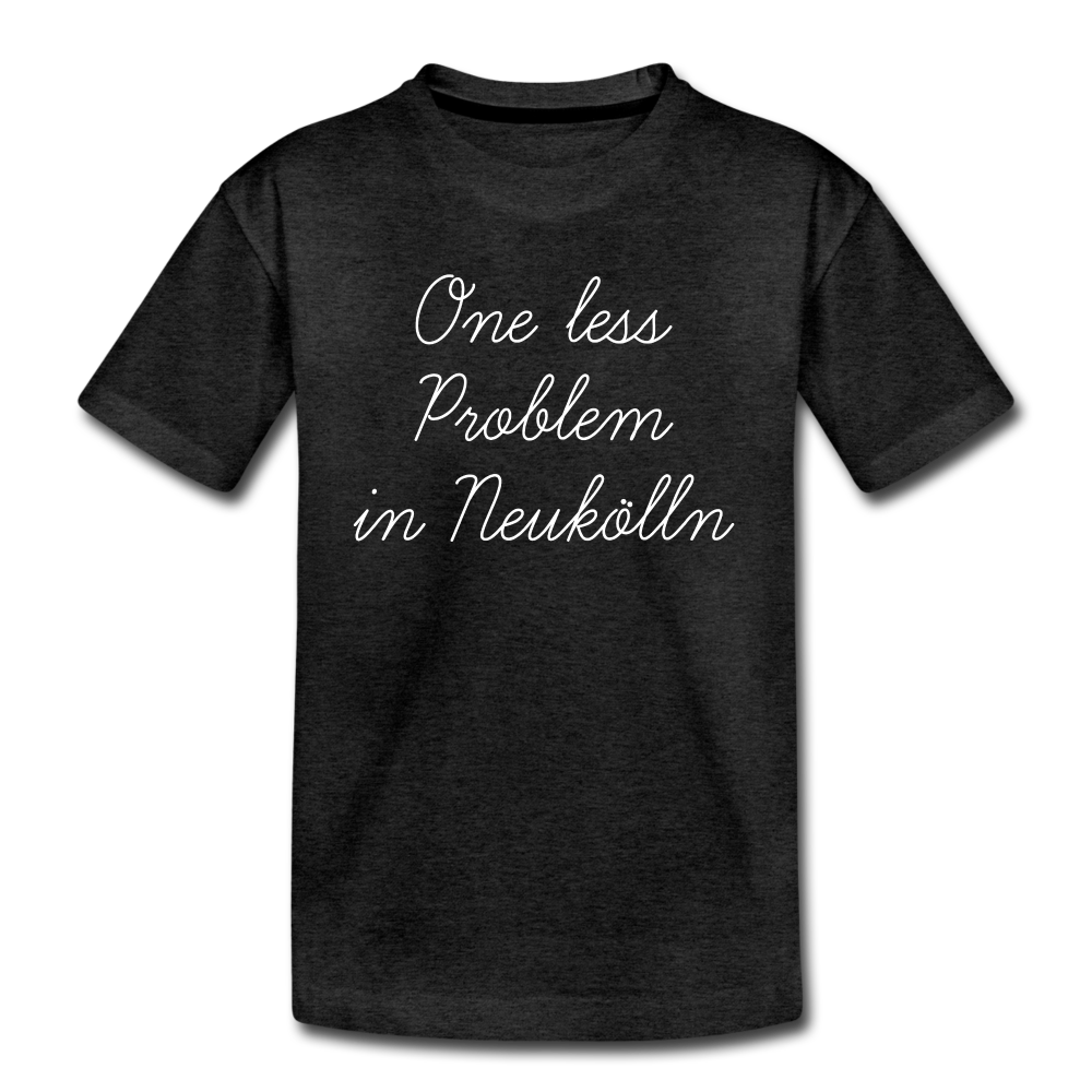 One Less Problem in Neukölln - Teenager Premium T-Shirt - charcoal grey