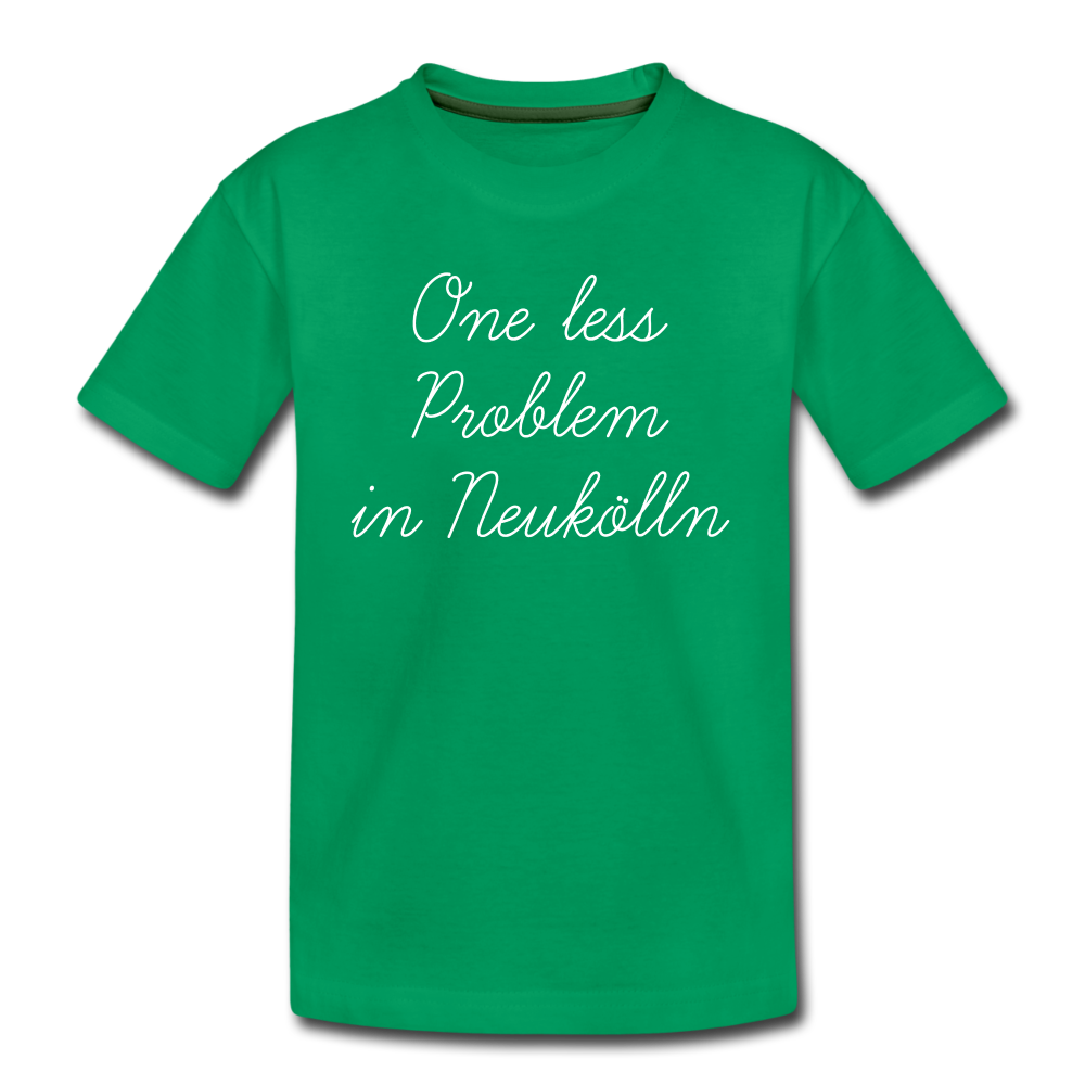 One Less Problem in Neukölln - Teenager Premium T-Shirt - kelly green