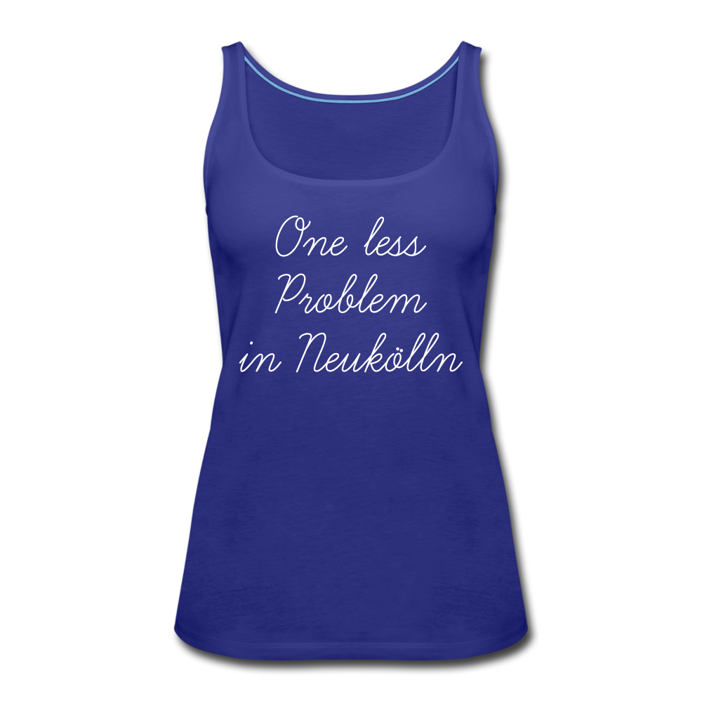 One Less Problem in Neukölln - Frauen Premium Tank Top - royal blue