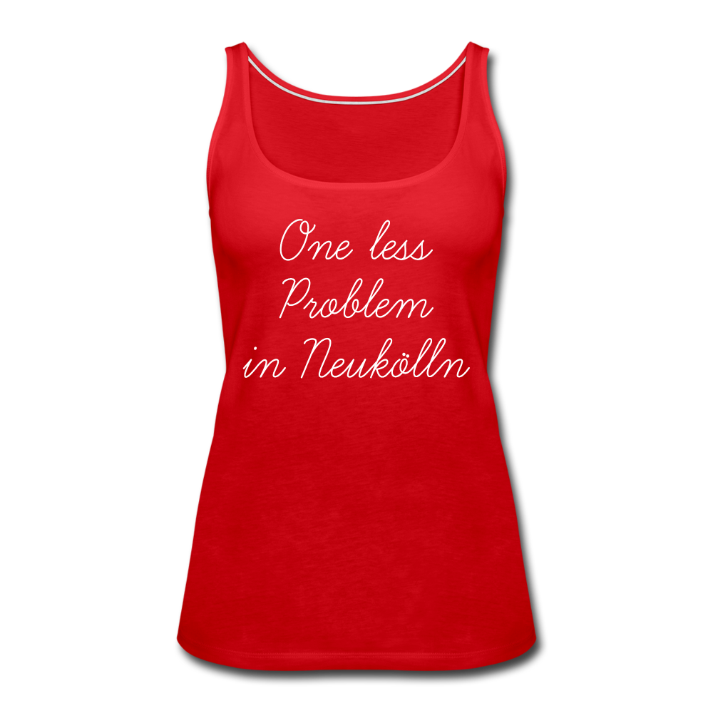 One Less Problem in Neukölln - Frauen Premium Tank Top - red