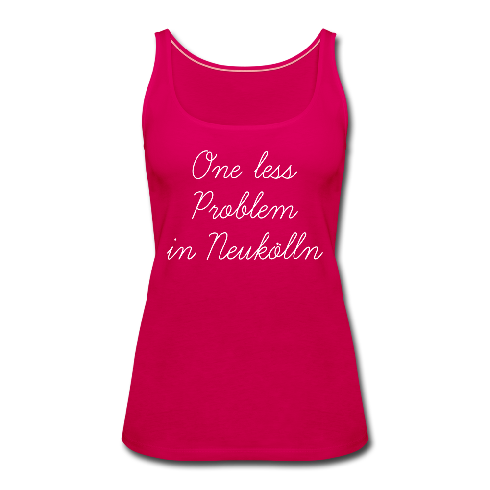 One Less Problem in Neukölln - Frauen Premium Tank Top - dark pink