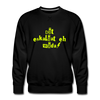 Dit eskaliat eh wilda  - Männer Premium Sweatshirt - black