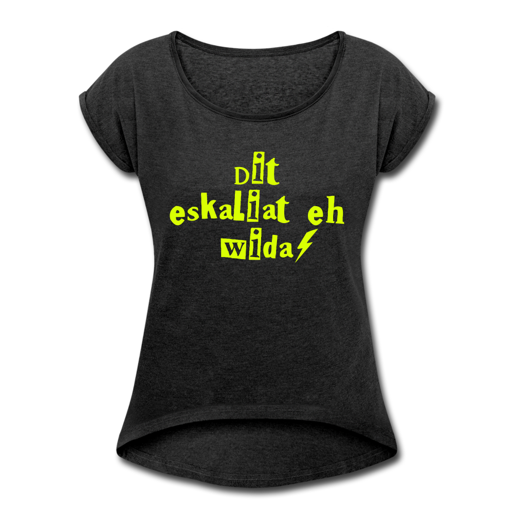 Dit eskaliat eh wilda  - Frauen T-Shirt mit gerollten Ärmeln - heather black