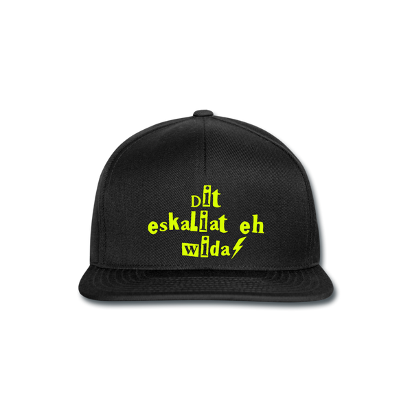 Dit eskaliat eh wilda  - Snapback Cap - black/black