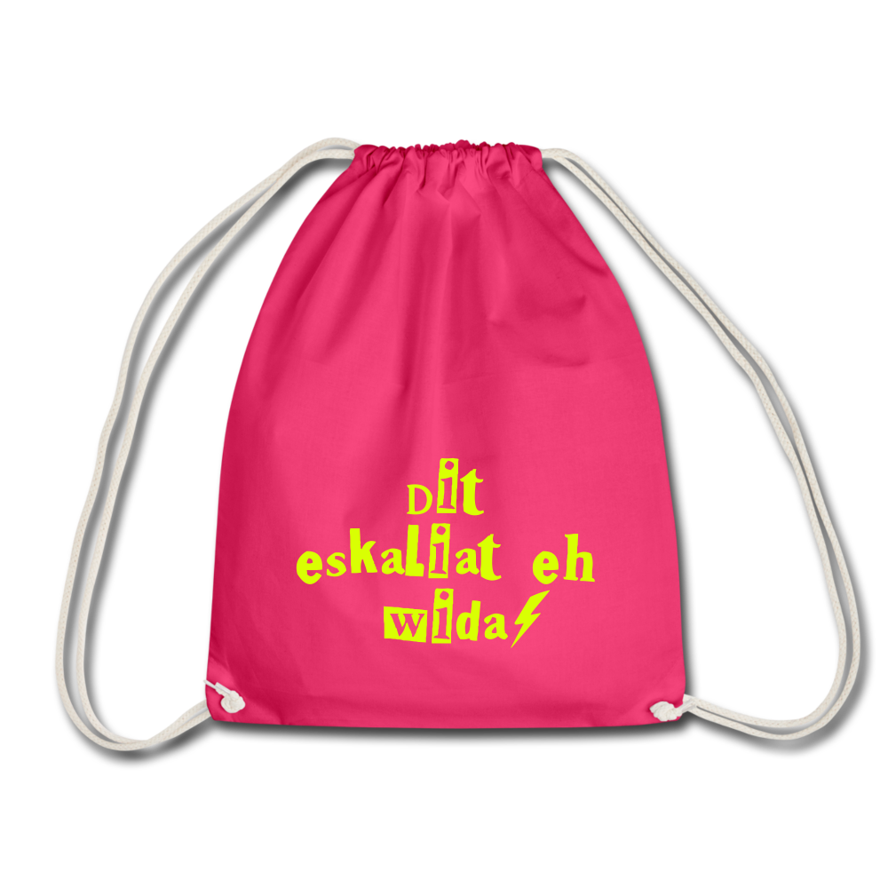 Dit eskaliat eh wilda  - Turnbeutel - fuchsia