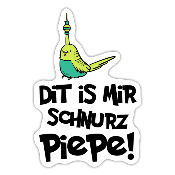 Schnurz Piepe mit Piep - Aufkleber - white matte