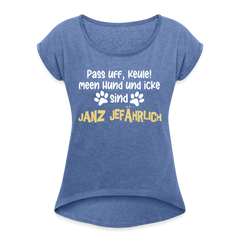 Janz Jefährlich - Frauen T-Shirt mit gerollten Ärmeln