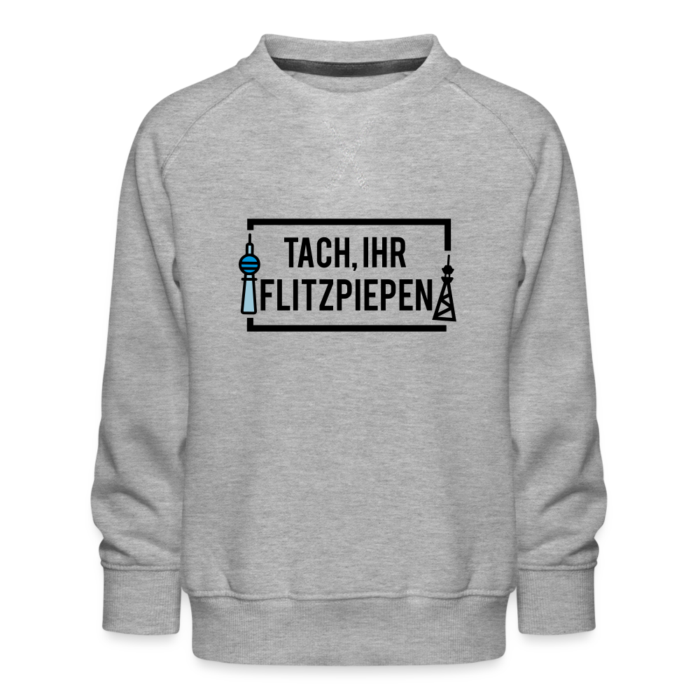 Tach ihr Flitzpiepen - Kinder Premium Sweatshirt - heather grey