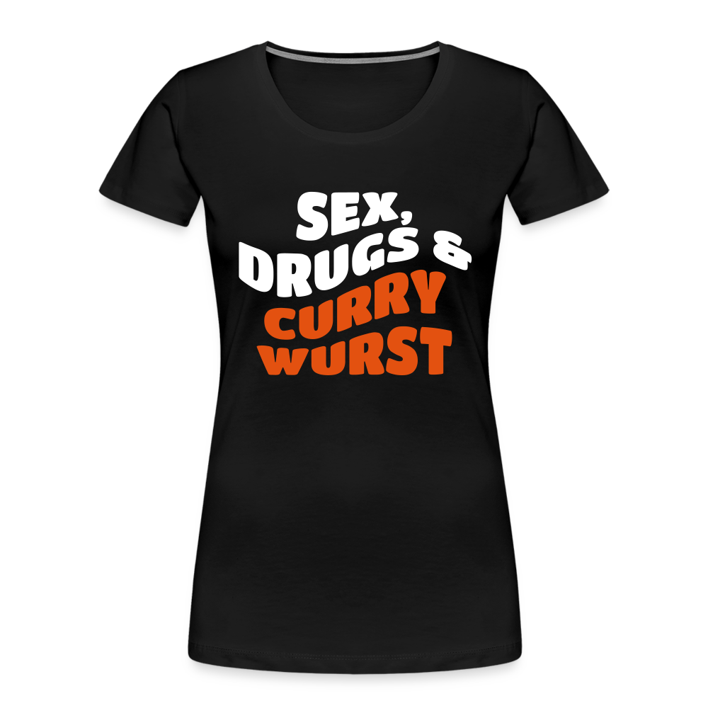 Sex, Drucks & Currywurst - Frauen Premium T-Shirt - black