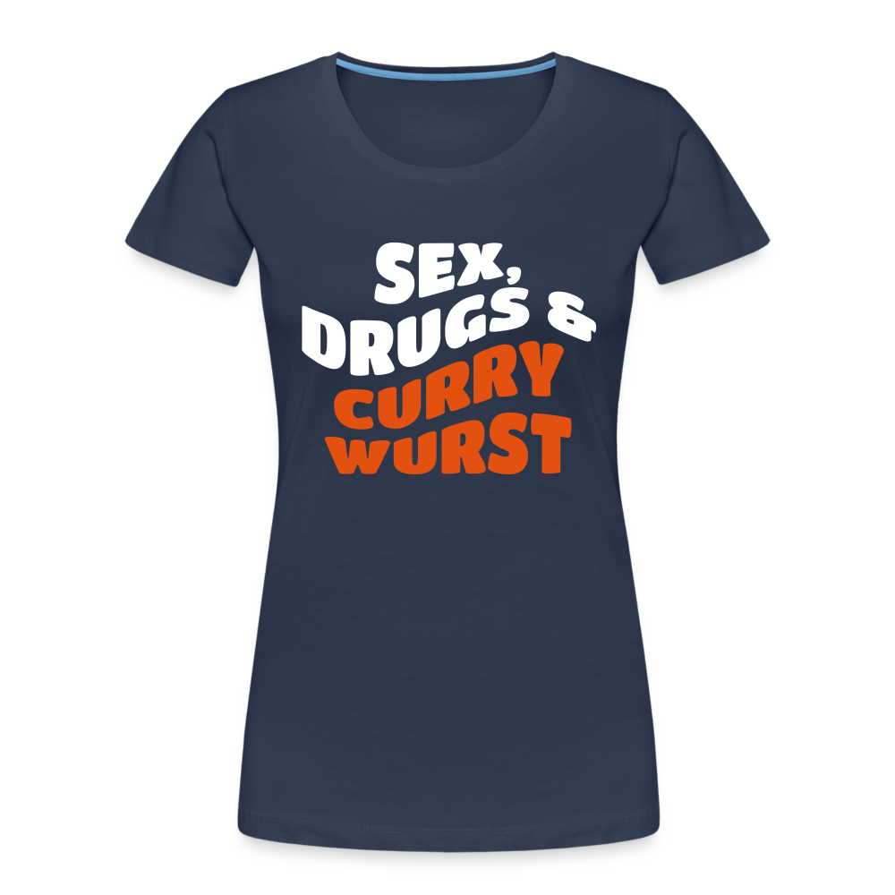 Sex, Drucks & Currywurst - Frauen Premium T-Shirt - navy
