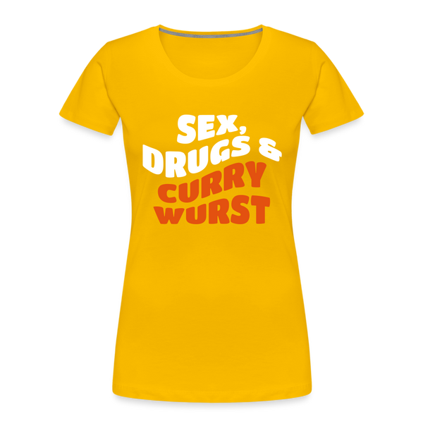Sex, Drucks & Currywurst - Frauen Premium T-Shirt - sun yellow