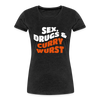 Sex, Drucks & Currywurst - Frauen Premium T-Shirt - charcoal grey